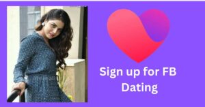 Sign up for Facebook Dating