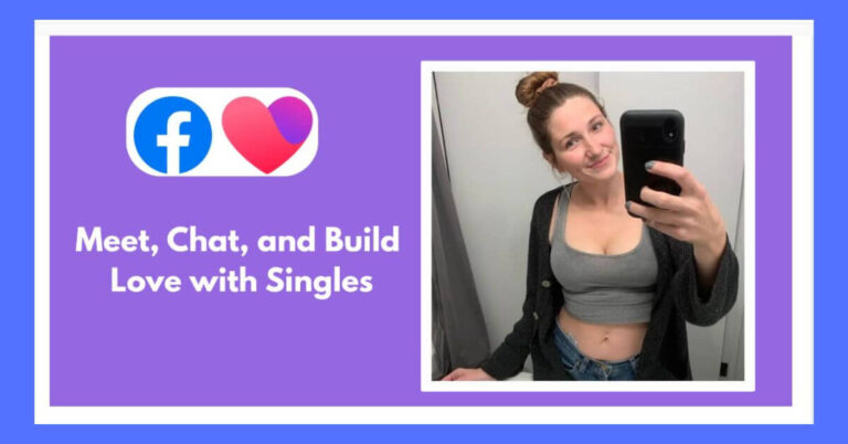 Facebook Dating App - Meet, Chat, and Build Love with Singles