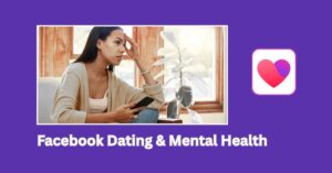 Facebook Dating and Mental Health